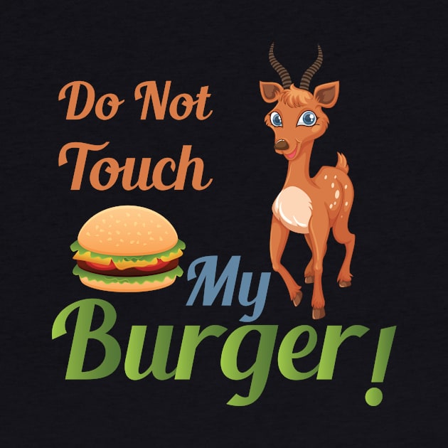 Do Not Touch My Burger by jerranne